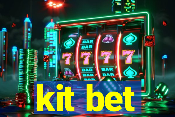 kit bet
